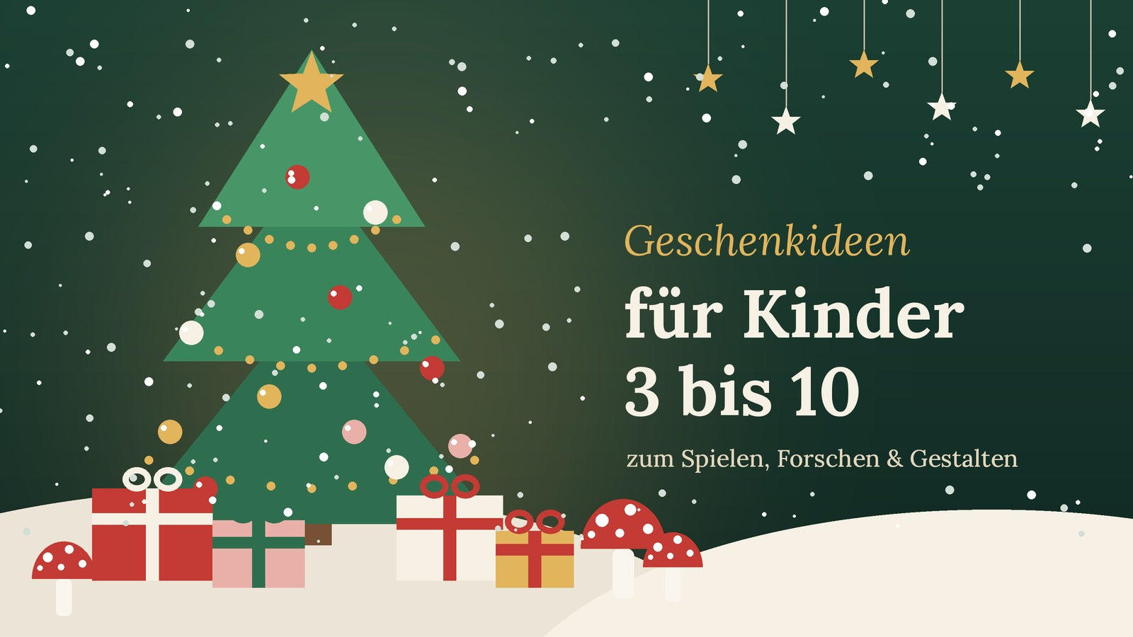 Weihnachtsgeschenke für Kinder von 3 bis 10 Jahren – Ideen zum Spielen, Forschen und Gestalten